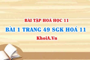 Bài 1 trang 49 SGK Hoá 11: Nội dung về Photpho